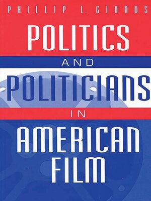 cover image of Politics and Politicians in American Film